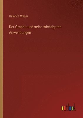 bokomslag Der Graphit und seine wichtigsten Anwendungen