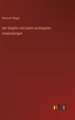 bokomslag Der Graphit und seine wichtigsten Anwendungen