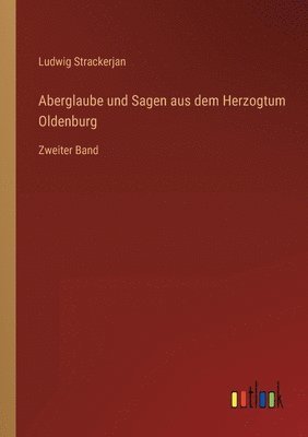 Aberglaube und Sagen aus dem Herzogtum Oldenburg