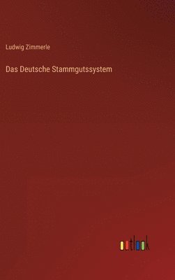 Ludwig Zimmerle - Deutsche Stammgutssystem, Inbunden