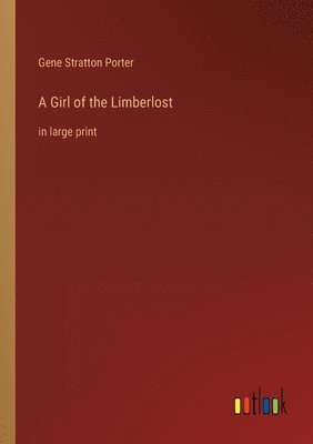 bokomslag A Girl of the Limberlost