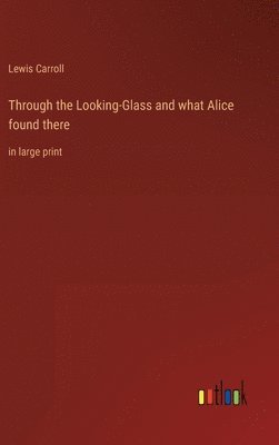 bokomslag Through the Looking-Glass and what Alice found there