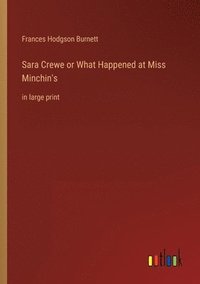 bokomslag Sara Crewe or What Happened at Miss Minchin's