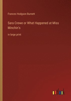 bokomslag Sara Crewe or What Happened at Miss Minchin's