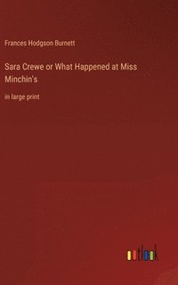 bokomslag Sara Crewe or What Happened at Miss Minchin's