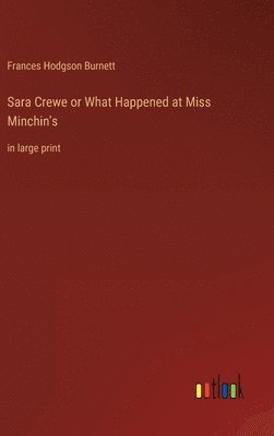 bokomslag Sara Crewe or What Happened at Miss Minchin's