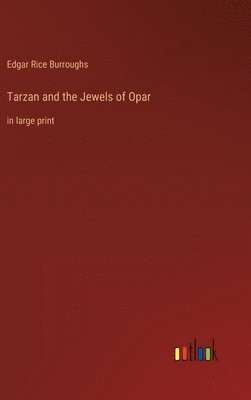 Edgar Rice Burroughs - Tarzan and the Jewels of Opar, Inbunden