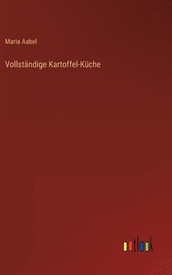 bokomslag Vollständige Kartoffel-Küche