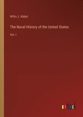 The Naval History of the United States 1