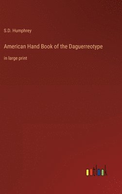American Hand Book of the Daguerreotype 1