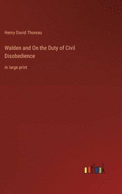 Henry David Thoreau - Walden and On the Duty of Civil Disobedience, Inbunden