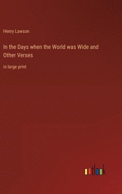 In the Days when the World was Wide and Other Verses 1