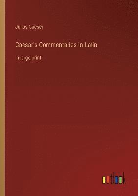 bokomslag Caesar's Commentaries in Latin