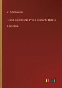 bokomslag Oratio in Catilinam Prima in Senatu Habita