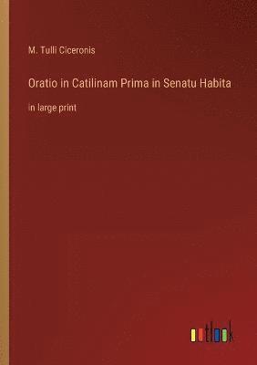 Oratio in Catilinam Prima in Senatu Habita 1
