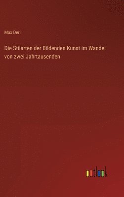 bokomslag Die Stilarten der Bildenden Kunst im Wandel von zwei Jahrtausenden