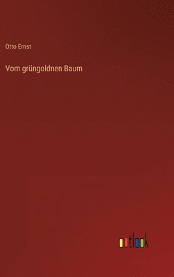 bokomslag Vom grüngoldnen Baum