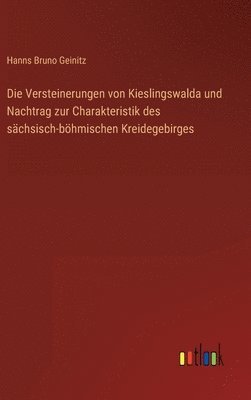 Die Versteinerungen von Kieslingswalda und Nachtrag zur Charakteristik des schsisch-bhmischen Kreidegebirges 1