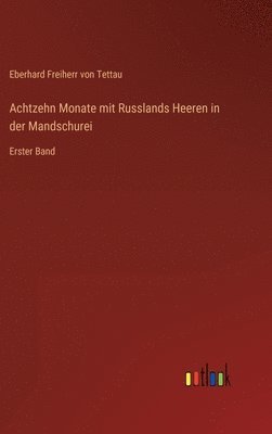 bokomslag Achtzehn Monate mit Russlands Heeren in der Mandschurei