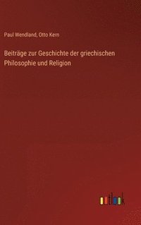 bokomslag Beitrge zur Geschichte der griechischen Philosophie und Religion