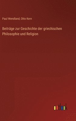 bokomslag Beitrge zur Geschichte der griechischen Philosophie und Religion