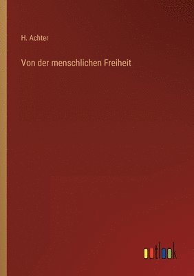 Von der menschlichen Freiheit 1