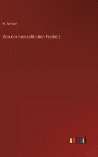 bokomslag Von der menschlichen Freiheit