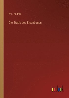 bokomslag Die Statik des Eisenbaues