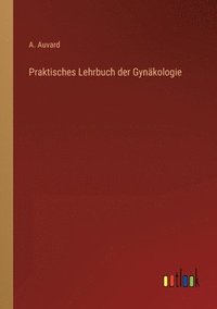 bokomslag Praktisches Lehrbuch der Gynkologie