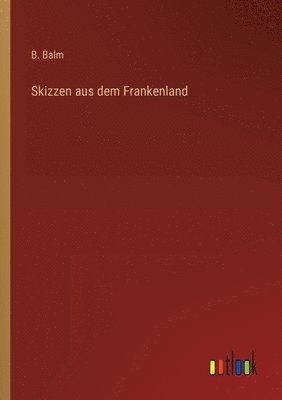 bokomslag Skizzen aus dem Frankenland