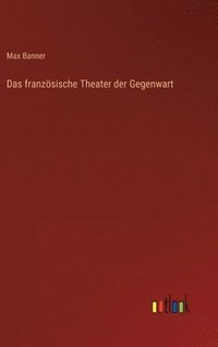 bokomslag Das franzsische Theater der Gegenwart