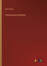 bokomslag Franzsische Satzlehre