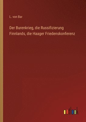 bokomslag Der Burenkrieg, die Russifizierung Finnlands, die Haager Friedenskonferenz