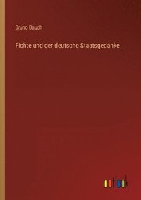 bokomslag Fichte und der deutsche Staatsgedanke