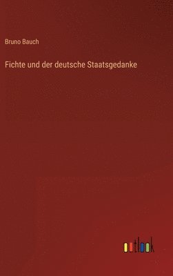 Fichte und der deutsche Staatsgedanke 1