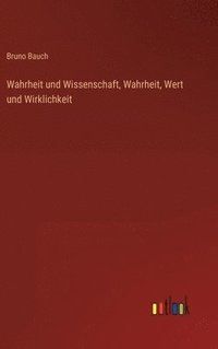 bokomslag Wahrheit und Wissenschaft, Wahrheit, Wert und Wirklichkeit