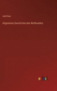 bokomslag Allgemeine Geschichte des Welthandels