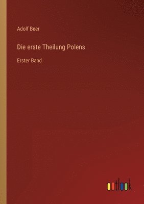 Adolf Beer - erste Theilung Polens, Häftad