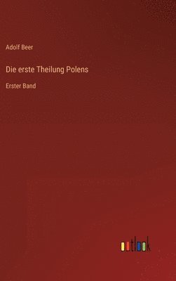 Adolf Beer - erste Theilung Polens, Inbunden