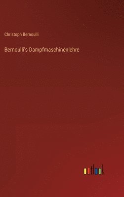 Bernoulli's Dampfmaschinenlehre