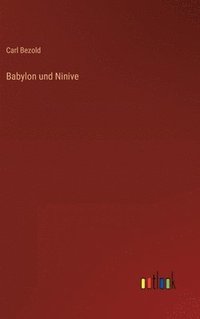 bokomslag Babylon und Ninive