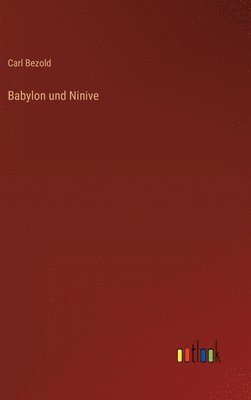 Babylon und Ninive