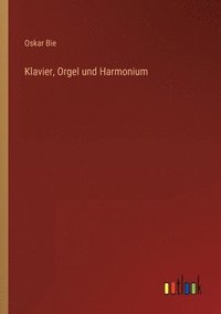 bokomslag Klavier, Orgel und Harmonium