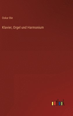 Klavier, Orgel und Harmonium