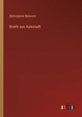 Briefe aus Aulestadt 1