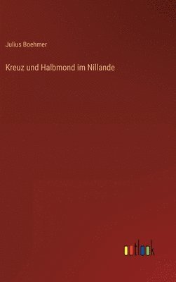 bokomslag Kreuz und Halbmond im Nillande