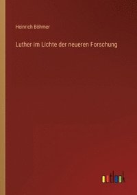 bokomslag Luther im Lichte der neueren Forschung
