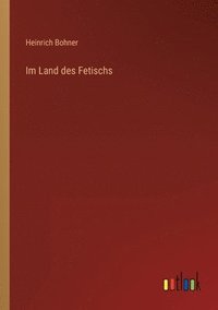 bokomslag Im Land des Fetischs