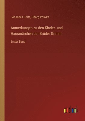 Anmerkungen zu den Kinder- und Hausmarchen der Bruder Grimm 1