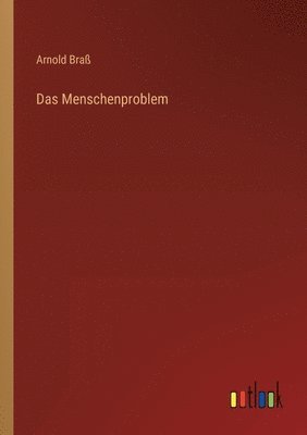 Arnold Braß - Menschenproblem, Häftad